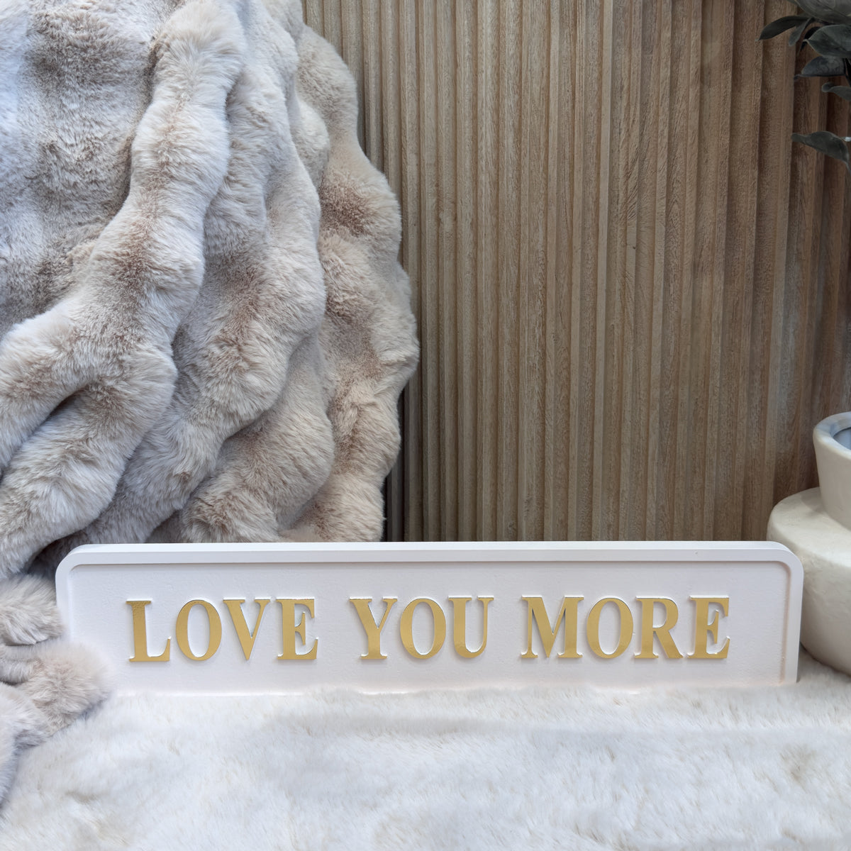 Love You More Wall Sign